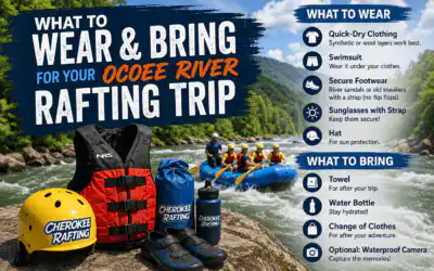 What to Wear and Bring for Your Ocoee River Rafting Trip